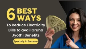 tips to reduce electricity bill to avail Gruha Jyothi benefits in Summer